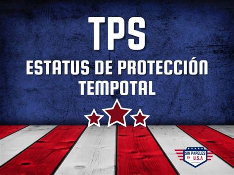 👉 ¿qué Es El Tps Estatus De Protección Temporal En 2024