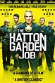 The Hatton Garden Job (2017) - Posters — The Movie Database (TMDB)