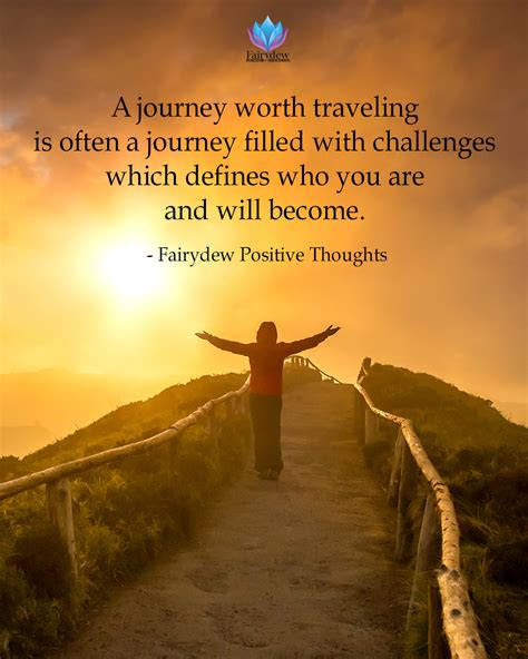 a journey worth traveling is often a journey filled with challenges which defines who you are