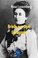 Briefe aus dem Gefängnis , Rosa Luxemburg – скачать книгу fb2, epub ...