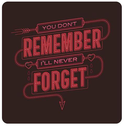 You Dont Remember Ill Never Forget By Jay Gordon Tipografía