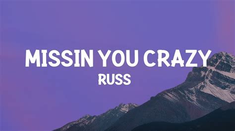 russ missin you crazy lyrics 25 min youtube