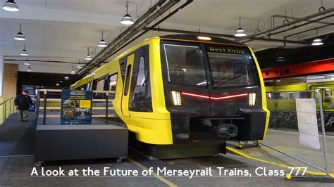 A Look At The Future Of Merseyrail Trains Class 777 12th November