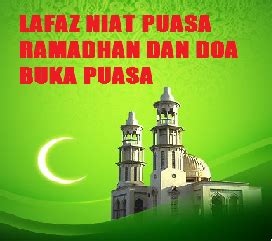Bulan syawal merupakan salah satu bulan yang istimewa di hati umat islam. Lafaz Niat Puasa Ramadhan Dan Doa Berbuka Puasa - PING CALLA