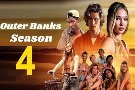 Outer Banks Season 4 Release Date Cast And The Latest News In 2024