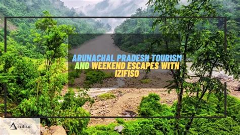 Ppt Arunachal Pradesh Tourism And Weekend Escapes With Izifiso