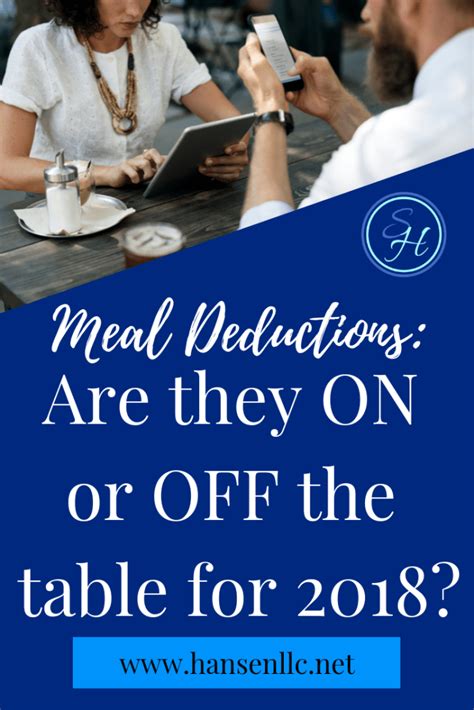 Meals Deduction On Or Off The Table For 2018 Sheila Hansen Cpa