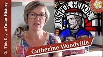 18 May - Catherine Woodville - The Tudor Society