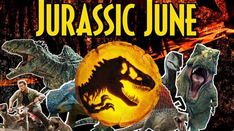 Jurassic June 2022 Jurassic World Dominion Camp Cretaceous Jurassic