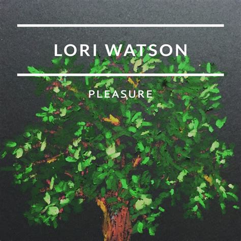 Lori Watson Pleasure