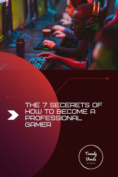 Discover The 7 Secrets Of How To Become A Professional Gamer How To