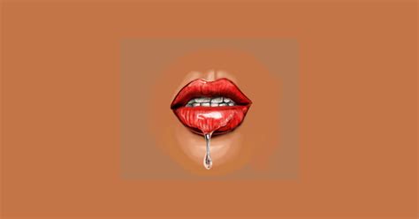 Your Lips Are Dripping Drooling Magnet Teepublic