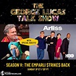 "The George Lucas Talk Show" May the AR Be LI$$ You: Season V - The ...