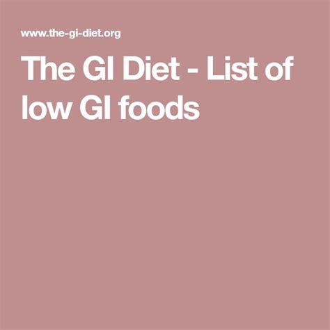 The Gi Diet List Of Low Gi Foods In 2020 Low Gi Foods Gi Diet Low