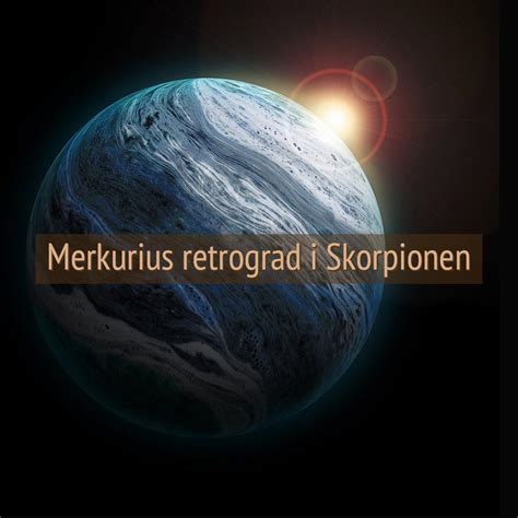 Merkurius Retrograd I Skorpionen Luckytarot Spådom Online Tarot