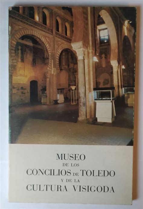 Museo De Los Concilios De Toledo Y De La Cultura Visigoda Librería La