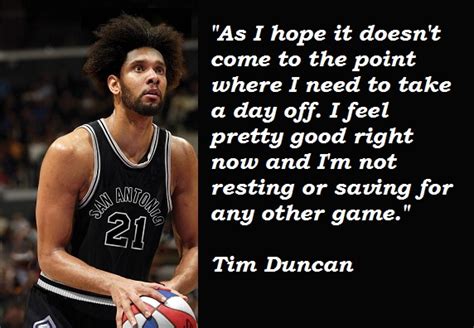 Tim Duncans Quotes Famous And Not Much Sualci Quotes 2019