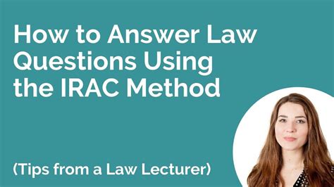 How To Answer Law Questions Using The Irac Method Lecturers Tips