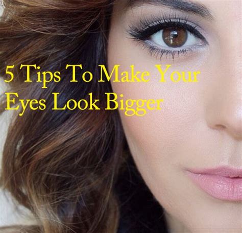 5 Tips To Make Your Eyes Look Bigger Making Eyes Look Bigger Makeup