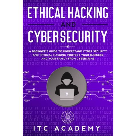 Ethical Hacking And Cybersecurity A Beginners Guide To Understand