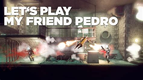 Hrejcz Lets Play My Friend Pedro Cz Youtube