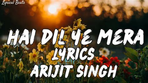 hai dil ye mera lyrics hate story 2 arijit singh jay bhanushali surveen chawla youtube