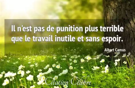 Citation Albert Camus Travail Il Nest Pas De Punition Plus Terrible