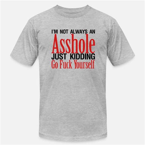 Mens Tee Not Always An Asshole Men S Jersey T Shirt Spreadshirt