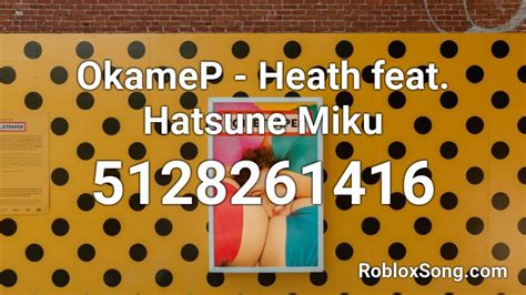 Okamep Heath Feat Hatsune Miku Roblox Id Roblox Music Codes