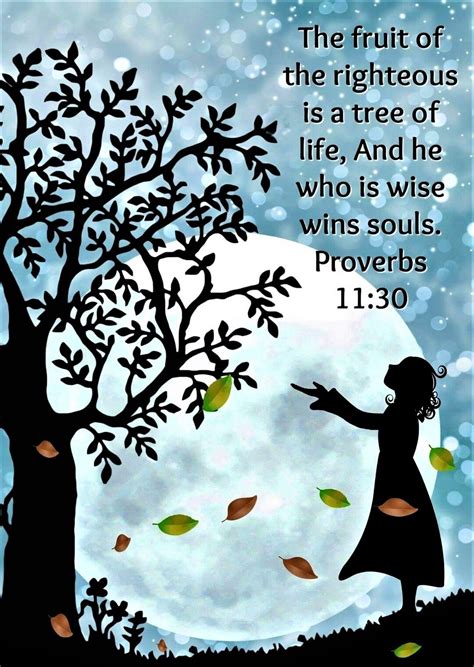 Proverbs 1130 Nasb The Fruit Of The Righteous Is A Tree Of Life