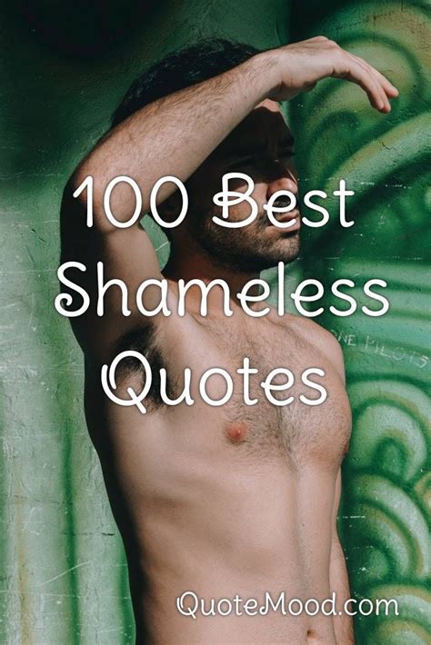 100 Most Inspiring Shameless Quotes Shameless Quotes Shameless Quotes