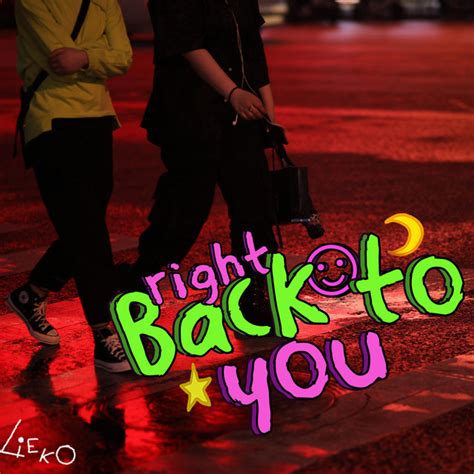 Right Back To You Single By Liekh²0 Spotify