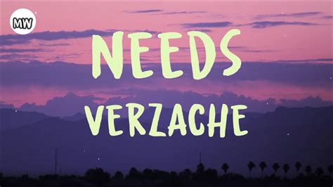 Verzache Needs Lyrics Youtube