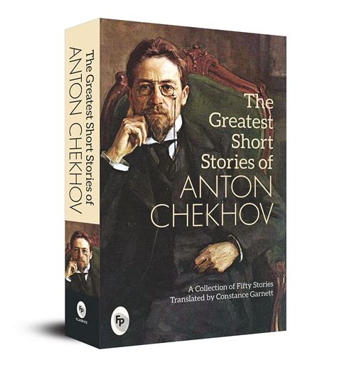 The Greatest Short Stories Of Anton Chekhov A Collection Of Fifty Stories