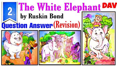 The White Elephant Class 6 Dav English Literature Chapter 2 Question