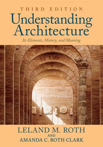 Understanding Architecture 3rd Edition By Leland M Roth