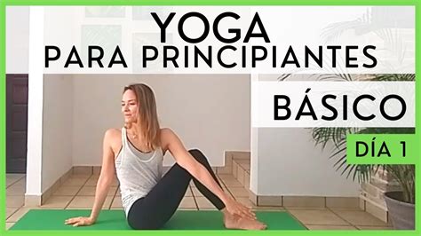Yoga Para Principiantes En Español Día 1 De 5 BÁsico Youtube