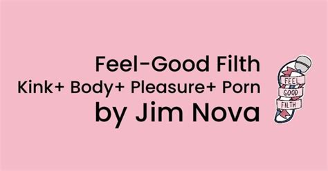Jim Nova Feelgoodfilth Onlyfans Free Nudes Best Feelgoodfilth