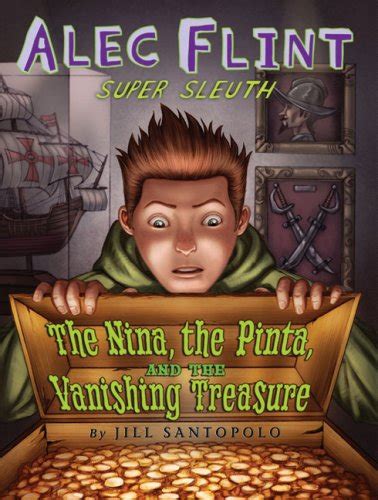 Nina The Pinta And The Vanishing Treasure Alec Flint Super Sleuth Alec