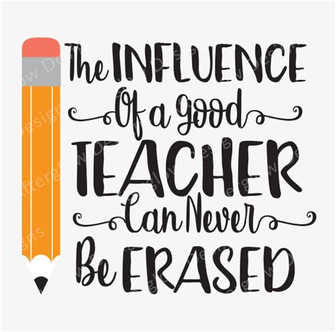 Influence Of A Good Teacher Can Never Be Erased On White