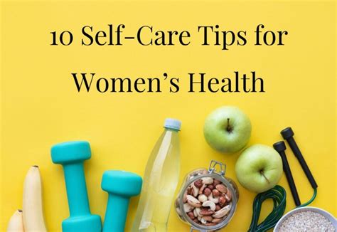 10 Essential Self Care Tips For Womens Health Prioritize Your Well Being Tips On Women Health