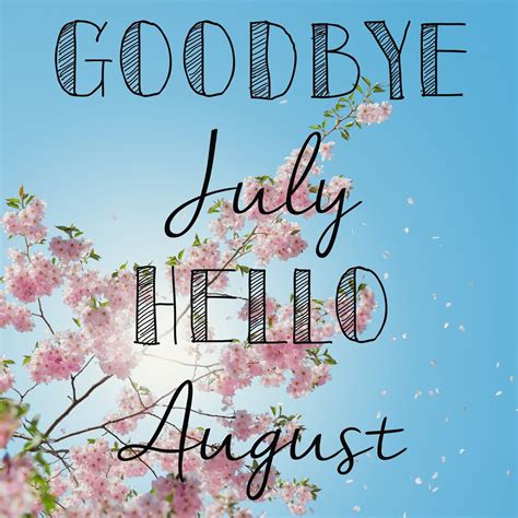 Goodbye July Hello August Welcome August Quotes Hello August Images
