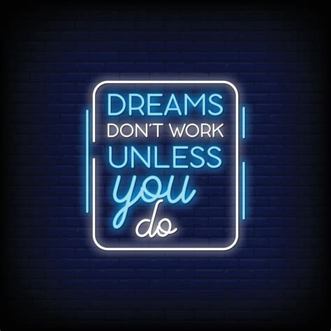 Dreams Dont Work Unless You Do Neon Signs Style Text Vector 2040470