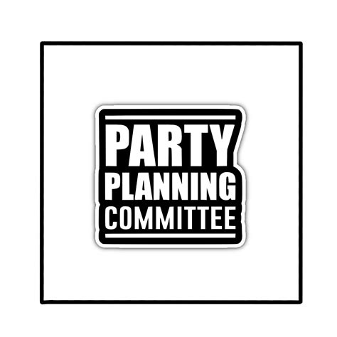Party Planning Committee Vinyl Sticker 3x3 In Etsy