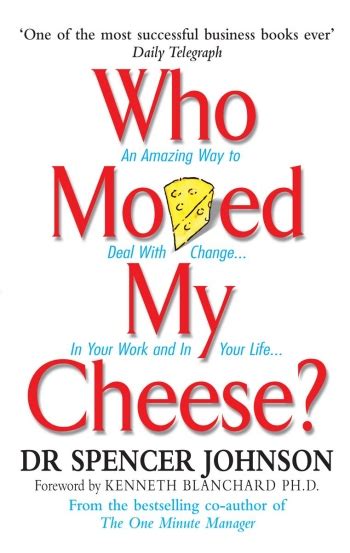 Who Moved My Cheese By Spencer Johnson Book Summary