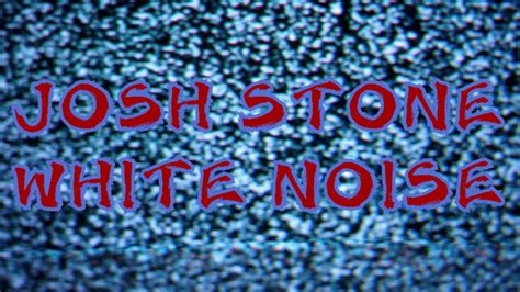 Josh Stone White Noise Official Video Youtube