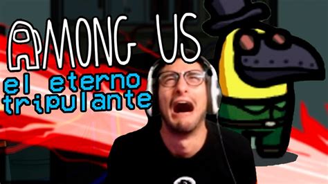 Among Us 2 Tripulante El Eterno Tripulante Youtube