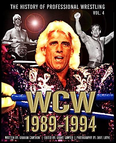 The History Of Professional Wrestling World Championship Wrestling Cawthon Graham