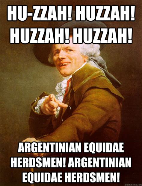 Hu Zzah Huzzah Huzzah Huzzah Argentinian Equidae Herdsmen