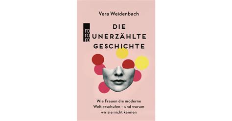 Die Unerzählte Geschichte Vera Weidenbach Rowohlt